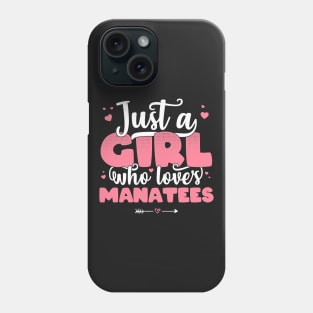 Just A Girl Who Loves Manatees - Cute Manatee lover gift graphic Phone Case