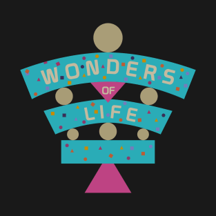 Wonders of Life T-Shirt