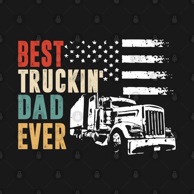 Best Truckin' Dad Ever Flag American by luxembourgertreatable