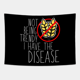 Celiac Disease - Not Being Trendy I Have The Disease Tapestry