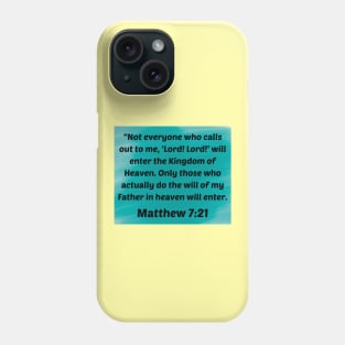 Bible Verse Matthew 7:21 Phone Case