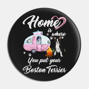 Home Is Where You Put Your Boston Terrier T-shirt Pin