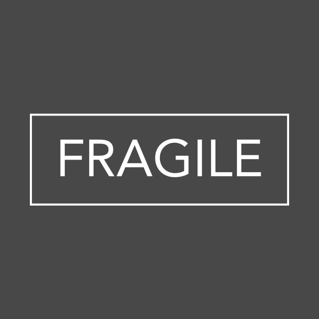 FRAGILE by DIRTEE