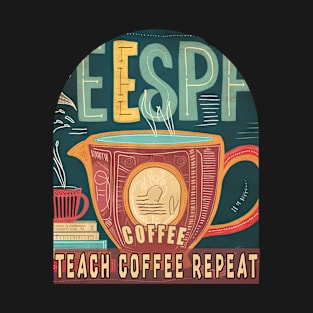 Teach Coffee Repeat T-Shirt