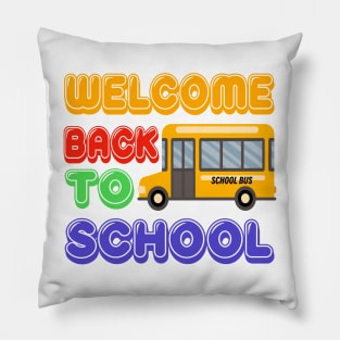 Welcome back to school bus T shirt Pillow