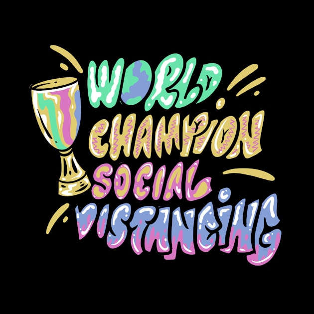 Social Distancing World Champions by Eins99