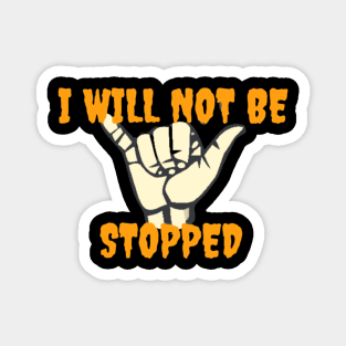 i will not be stopped Magnet