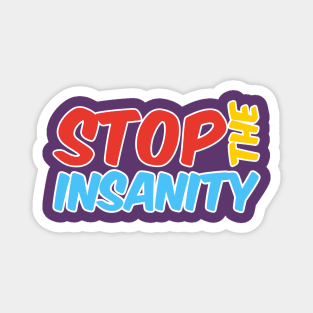 Stop the Insanity Magnet