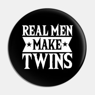 Real Men Make Twins Dad For Fathers Day Pin