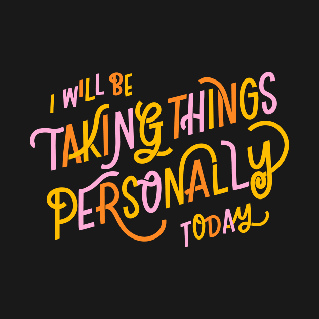 I'll Be Taking Things Personally by Peggy Dean