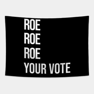 Roe, Roe, Roe Your Vote Tapestry