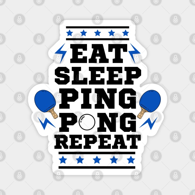 Eat Sleep Ping Pong Repeat - Blue - Table Tennis Athlete Magnet by Millusti