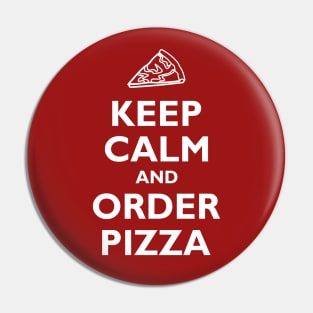 Keep Calm and Order Pizza Pin