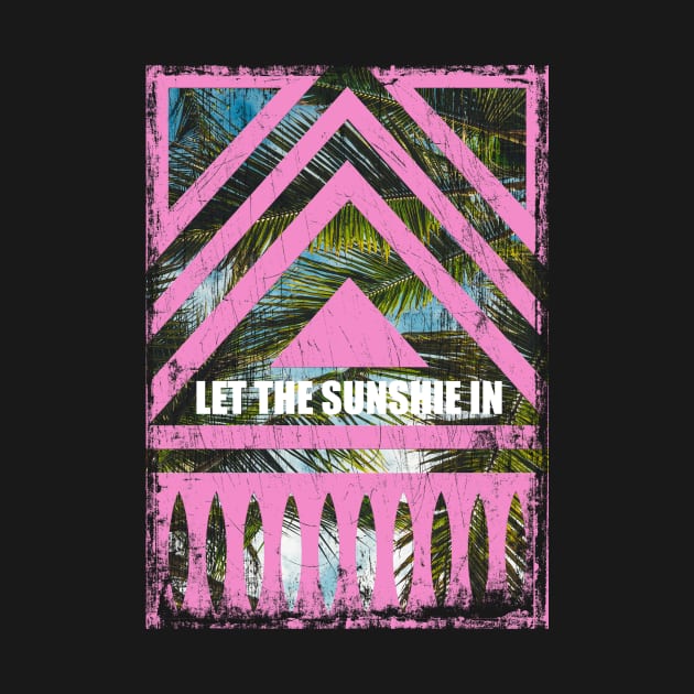 Let The Sunshine In by TSHIRT PLACE