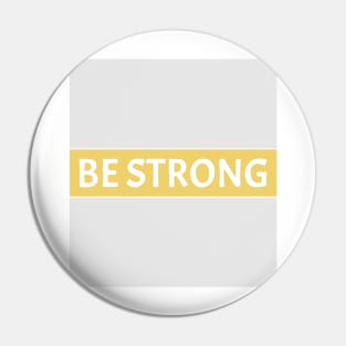 be strong Pin