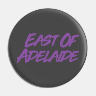 East Of Adelaide EOA Pin