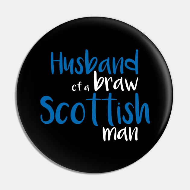 Husband of a braw Scottish man slogan text Pin by MacPean