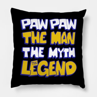 paw paw the man the myth the legend father day Pillow