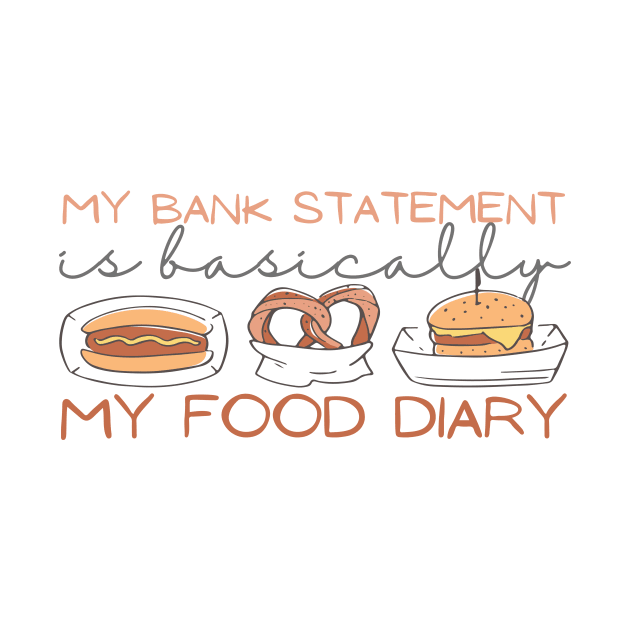 My Bank Statement Is Basically My Food Diary Pretzel by pingkangnade2@gmail.com