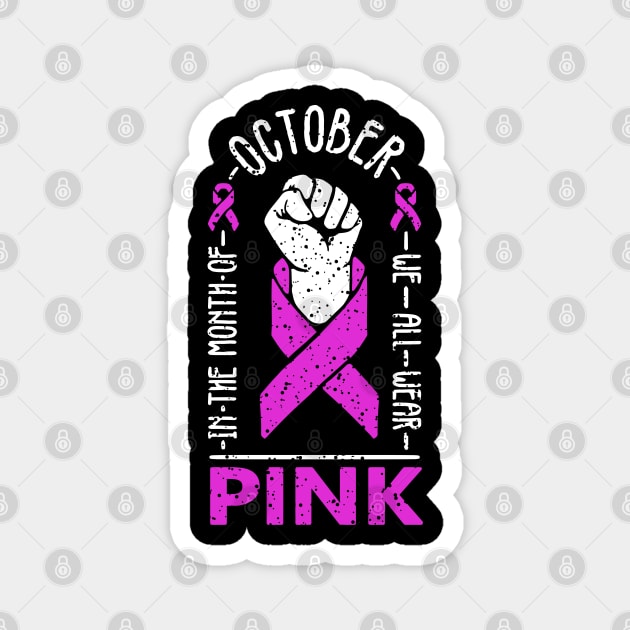 in october we wear pink breast cancer awareness day on october 2021 for women with or who support the pink ribbon Magnet by A Comic Wizard