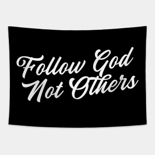 Follow God Not Others Tapestry