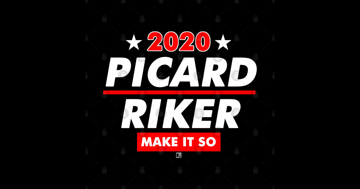Picard and Riker 2020 Presidential Election - Picard - Sticker | TeePublic