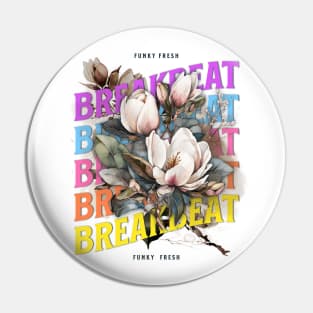 BREAKBEAT  - Funky Fresh Flowers (multi color) Pin