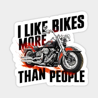 I like bikes more than people Humorous Auto Enthusiast tee 5 Magnet