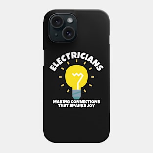 Electricians Making Connections That Sparks Joy Phone Case