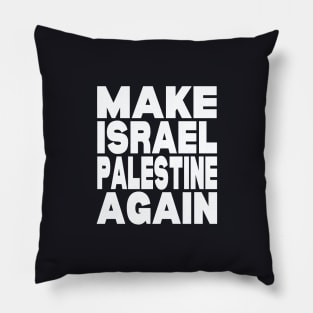 Make Israel Palestine again Pillow