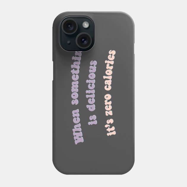 When something is delicious, it's zero calories BTS Jin Phone Case by Oricca