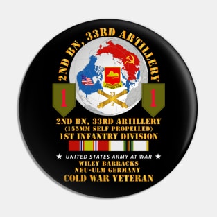 2nd Bn 33rd Artillery - 1st Inf Div - FRG w Globe - COLD SVC Pin