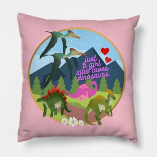 just a girl who loves dinosaurs Pillow