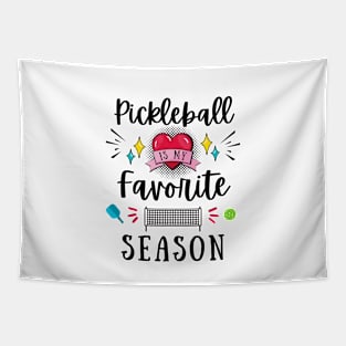 Pickleball Is My Favorite Season Tapestry