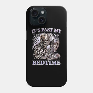 It's Past My Bedtime Phone Case