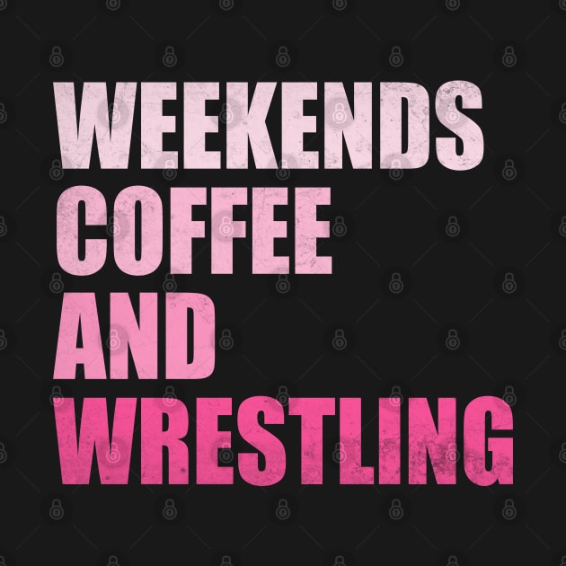 Weekends Coffee And Wrestling Funny Wrestling Lover Wrestler by WildFoxFarmCo
