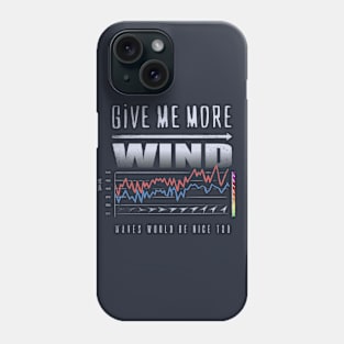 GIVE ME MORE WIND Cool Chart Graph Phone Case