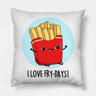 I Love Fry-Days Cute French Fries Pun Pillow