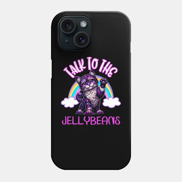 Talk To The Jellybeans Funny Cat Kitten Sarcasm Cute Phone Case by Lavender Celeste