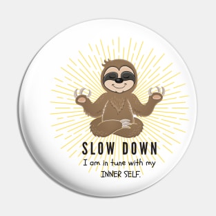 Slow down I am in tune with my inner self Pin