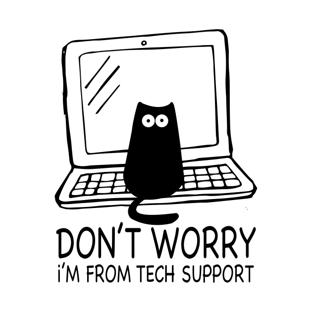 Don't Worry I'm From Tech Support Funny Cat Kitty by ChrifBouglas