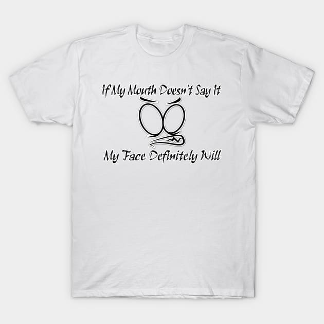 Funny Sarcastic Shirts If My Mouth Doesn't Say It My Eyes