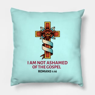 I Am Not Ashamed Of The Gospel | Christian Saying Pillow