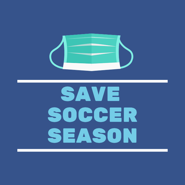 Save Soccer Season by TeesByTay