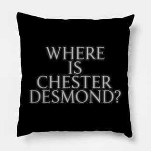 Where is Chester Desmond? Pillow