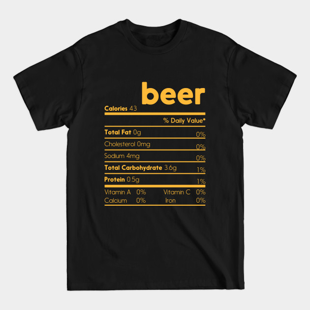 Discover Funny Beer Nutrition Facts Label Thanksgiving Christmas Gift - Beer Nutrition Facts - T-Shirt