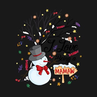 I Love Being a Mamaw Snowman Funny Family Christmas Gifts T-Shirt