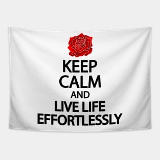 Keep calm and live life effortlessly Tapestry