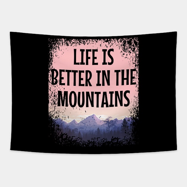 LIFE IS BETTER IN THE MOUNTAINS Pastel Colored Mountain Forest Sunset View With Birds And Trees Tapestry by Musa Wander