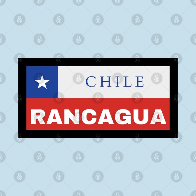 Rancagua City in Chile Flag by aybe7elf